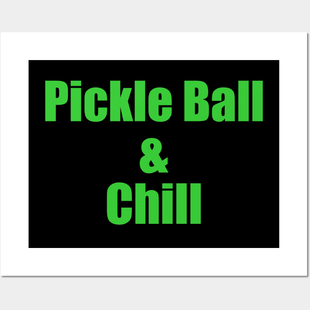 Pickle Ball and Chill Wall Art by Fly Beyond